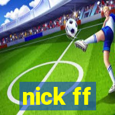 nick ff